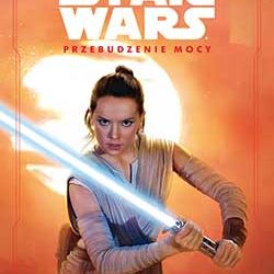 STAR WARS. PRZEBUDZENIE MOCY. HISTORIA REY