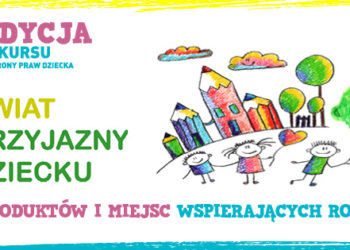 Rusza XV edycja konkursu Świat Przyjazny Dziecku