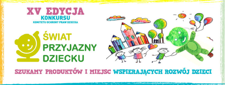 Rusza XV edycja konkursu Świat Przyjazny Dziecku