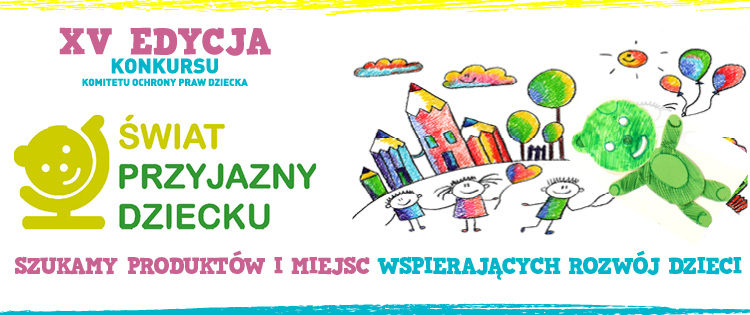 Rusza XV edycja konkursu Świat Przyjazny Dziecku