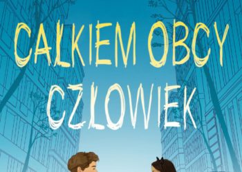„Całkiem obcy człowiek” Rebecca Stead
