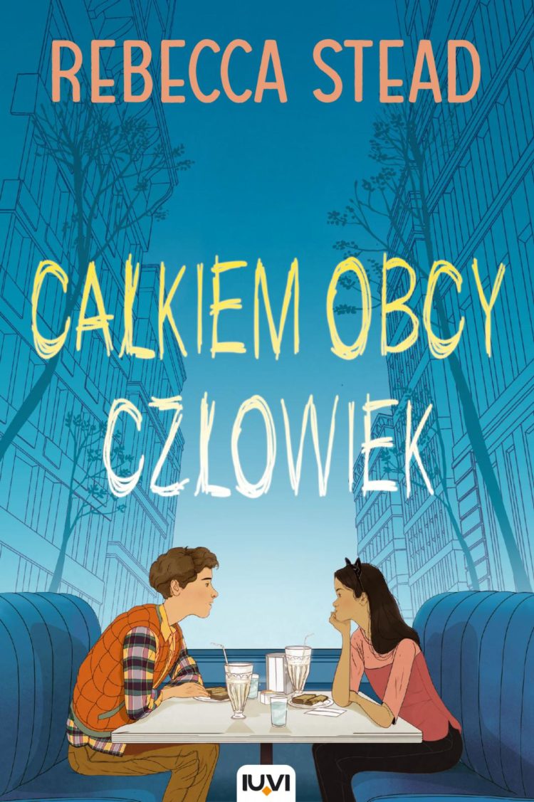 „Całkiem obcy człowiek” Rebecca Stead