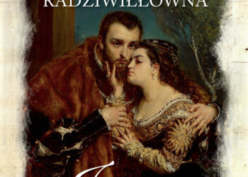 Barbara Radziwiłłówna. Zmierzch Jagiellonów