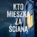 Kto mieszka za ścianą?