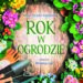 Rok w ogrodzie