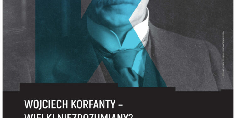 Panel dyskusyjny: „Wojciech Korfanty – wielki niezrozumiany?”