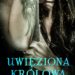 9788379660513 Uwięziona królowa