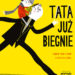 Tata już biegnie