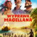 500 lat od wyprawy, która zmieniła oblicze świata Prezentujemy plakat animowanej megaprodukcji, która zaskoczy, zachwyci i rozbawi „Wyprawa Magellana” w kinach od 13 września