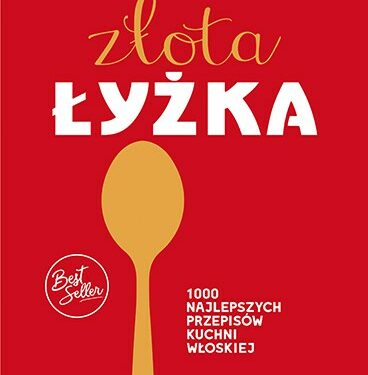 Złota łyżka. 1000 najlepszych przepisów kuchni włoskiej