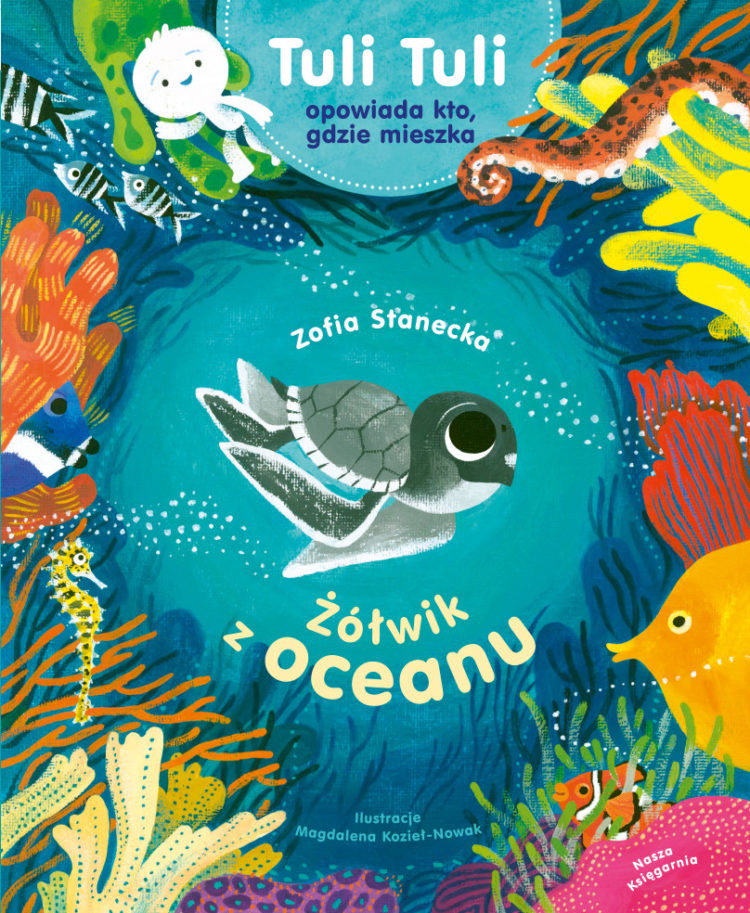 Żółwik z oceanu. Tuli Tuli opowiada, kto gdzie mieszka
