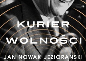 Kurier wolności. Jan Nowak Jeziorański