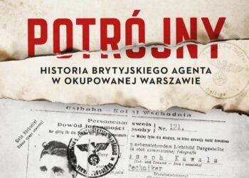Potrójny. Historia brytyjskiego agenta w okupowanej Warszawie