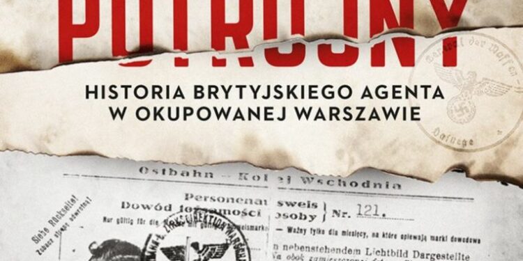 Potrójny. Historia brytyjskiego agenta w okupowanej Warszawie