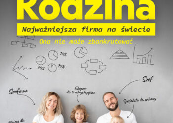Rodzina. Najważniejsza firma na świecie