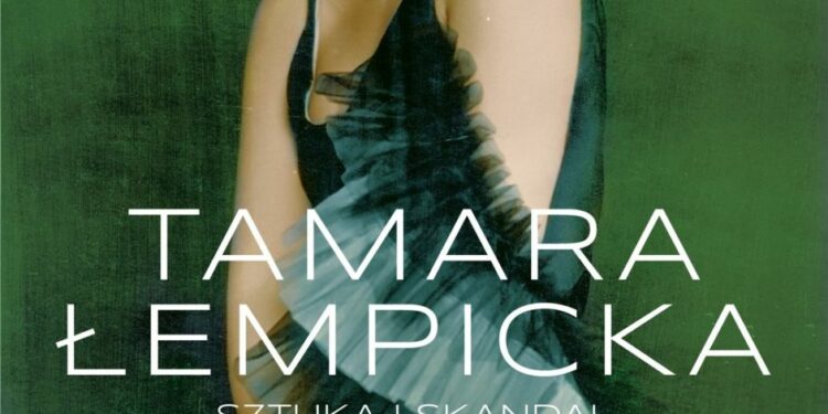 Tamara Łempicka. Sztuka i skandal
