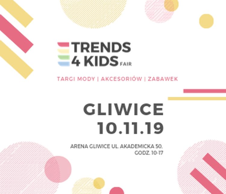 Targi Trends 4 Kids po raz trzeci w Gliwicach!