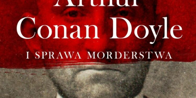 Arthur Conan Doyle i sprawa morderstwa