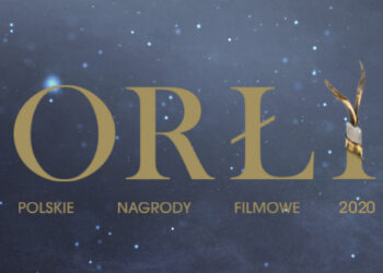 ORŁY 2020. BLISKO 70 FILMÓW WŚRÓD KANDYDATÓW DO POLSKICH NAGRÓD FILMOWYCH. GALA JUŻ 2 MARCA