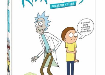 Rick i Morty. Porąbana sztuka