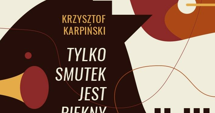 Tylko smutek jest piękny