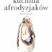 Kuchnia afrodyzjaków