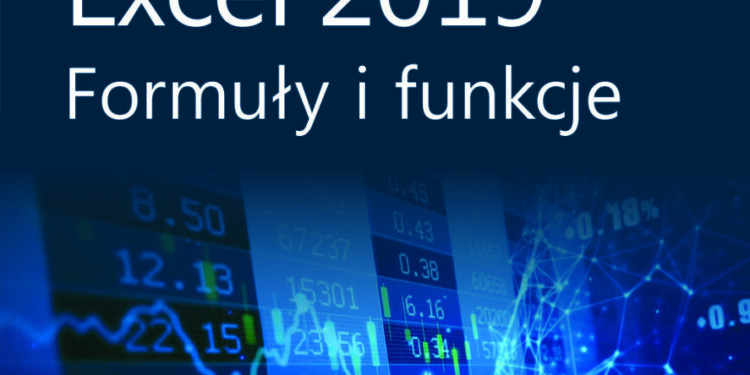 Microsoft Excel 2019: Formuły i funkcje