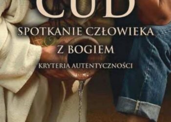 Cud. Spotkanie człowieka z Bogiem