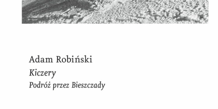 Kiczery. Podróż przez Bieszczady