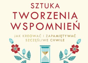 Sztuka tworzenia wspomnień