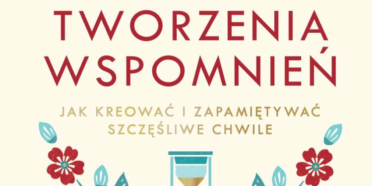 Sztuka tworzenia wspomnień