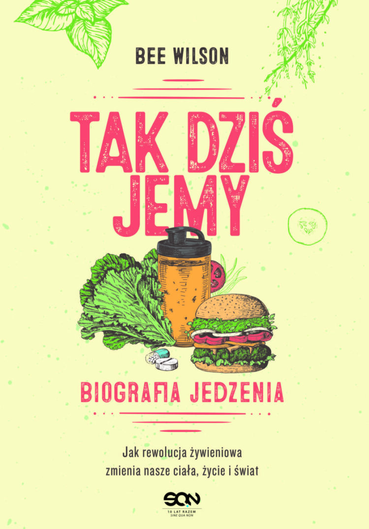 Tak dziś jemy. Biografia jedzenia