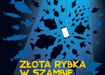 Złota rybka w szambie.  Jak pokonać uzależnienie od smartfona i internetu