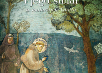 Franciszek i jego świat w malarstwie Giotta