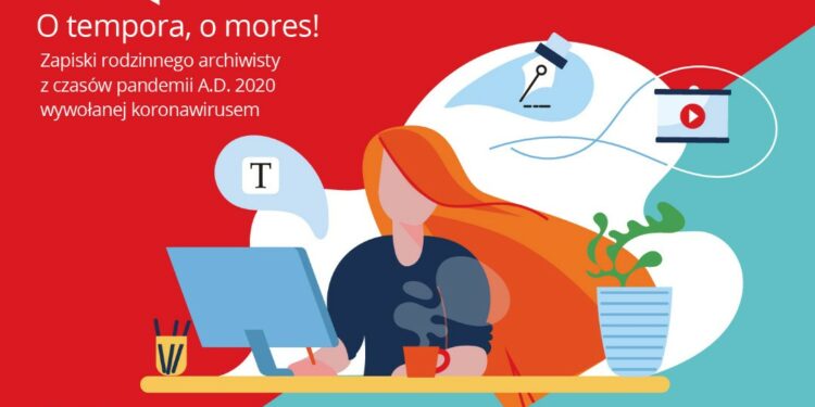 „O tempora, o mores!” – weź udział w konkursie i podziel się swoimi zapiskami z czasów pandemii wywołanej koronawirusem