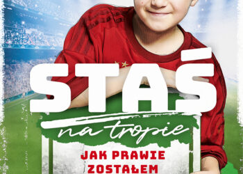 Jak prawie zostałem piłkarzem Pierwsza część serii „Staś na tropie”