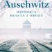 Auschwitz. Historia miasta i obozu