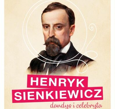 Henryk Sienkiewicz, dandys i celebryta