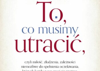 To, co musimy utracić