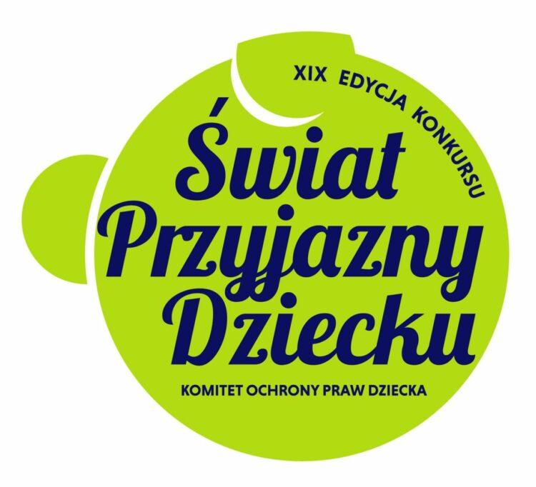 Ruszyły oceny zgłoszeń do XIX edycji Konkursu  „Świat Przyjazny Dziecku!”