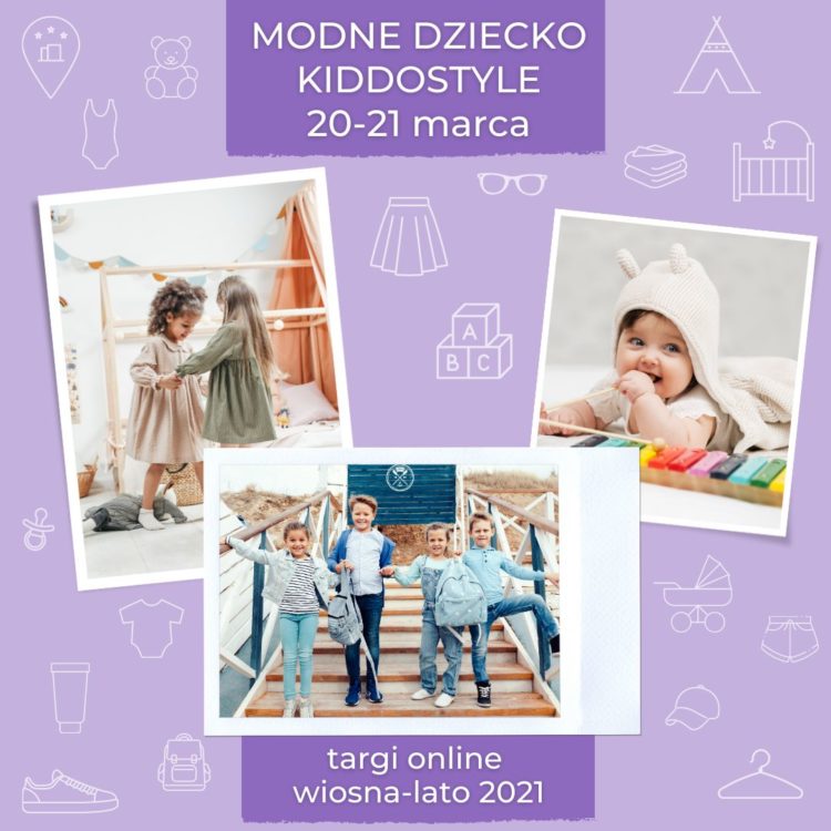 Targi online Modne Dziecko KiddoStyle – świat dziecięcych trendów na wyciągnięcie… telefonu!