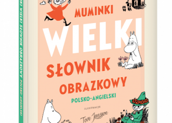 Muminki. Wielki słownik obrazkowy polsko-angielski