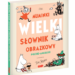 Muminki. Wielki słownik obrazkowy polsko-angielski