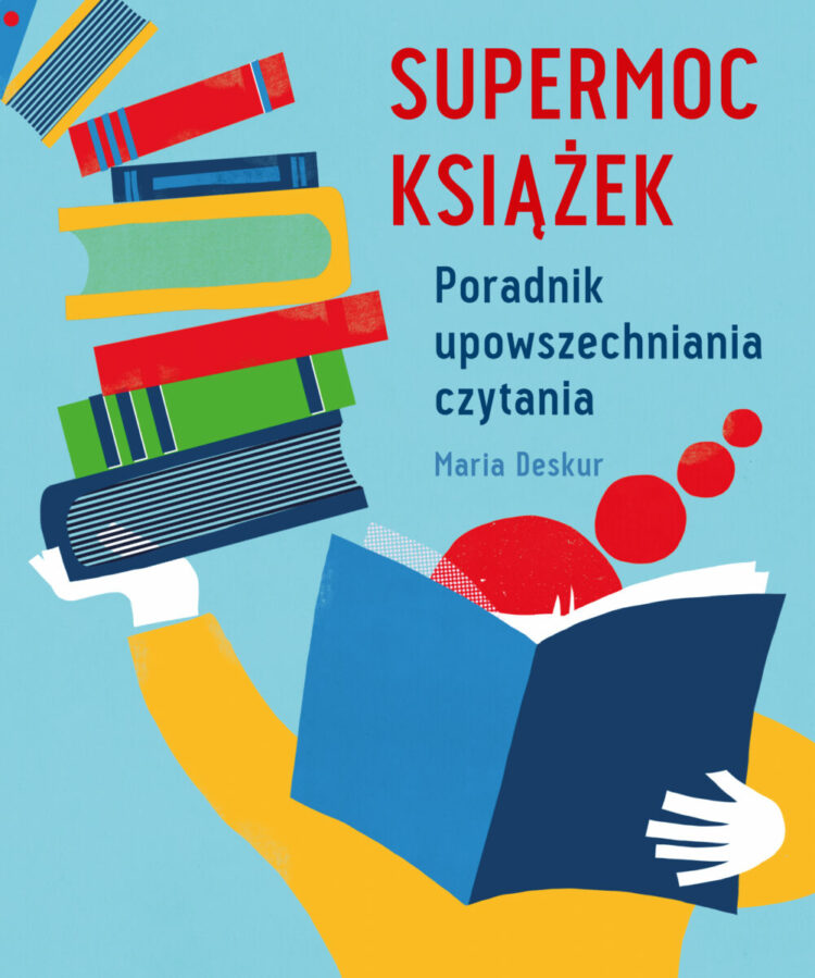 Książki mają supermoc! Powstał poradnik upowszechniania czytania