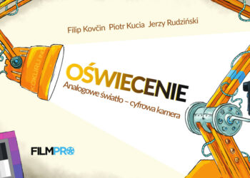 „Oświecenie. Analogowe światło – cyfrowa kamera” – dla filmowców i fotografów