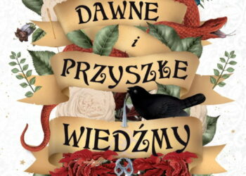 Dawne i przyszłe wiedźmy