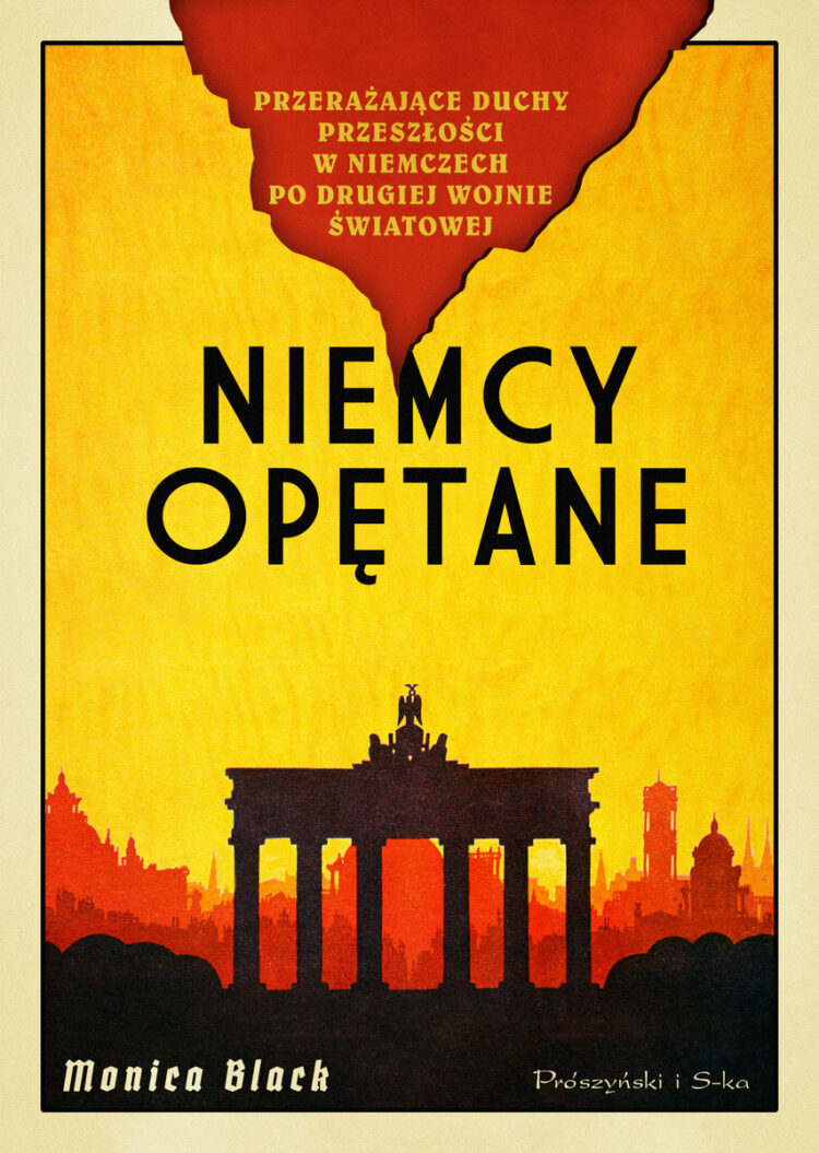 Niemcy opętane. Przerażające duchy przeszłości w Niemczech po drugiej wojnie światowej