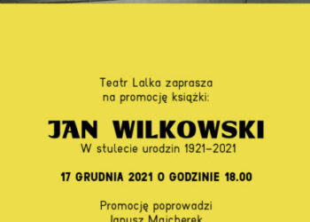 Jan Wilkowski. W stulecie urodzin 1921-2021