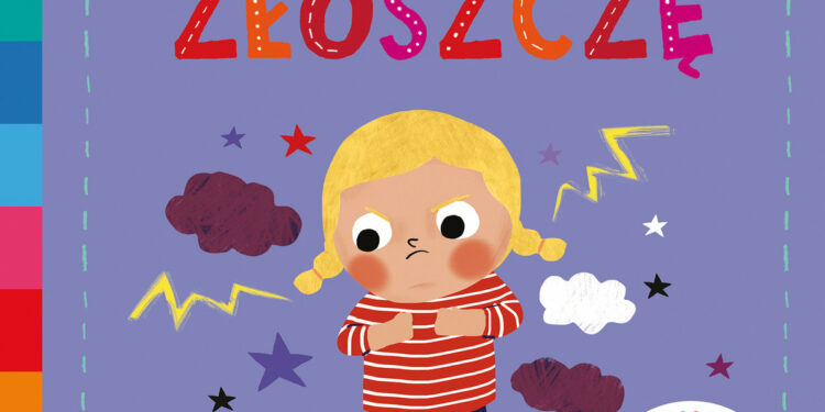 Czasami się złoszczę. Akademia mądrego dziecka. Poznaj uczucia i emocje