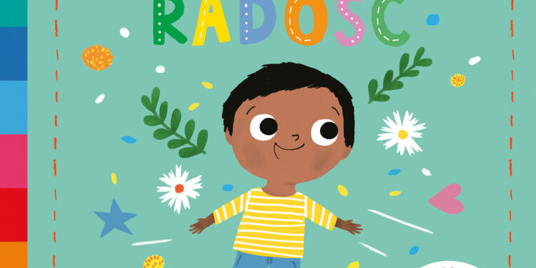 Kiedy czuję radość. Akademia mądrego dziecka. Poznaj uczucia i emocje